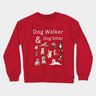 Dog Sitter and Dog Walker Crewneck Sweatshirt